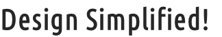 Design Simplified!
